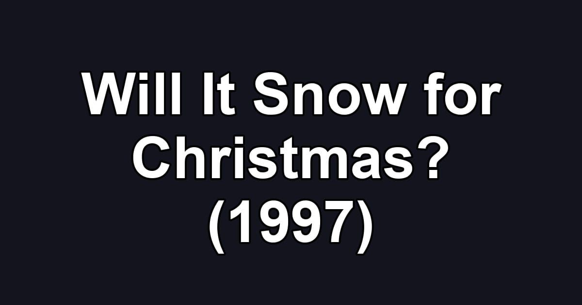 Will It Snow for Christmas? (1997)