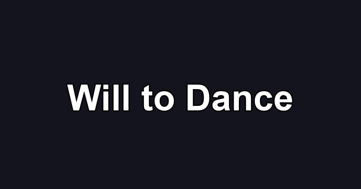Will to Dance