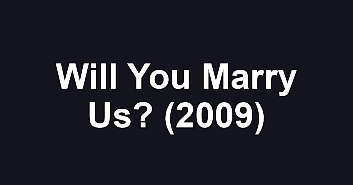 Will You Marry Us? (2009)