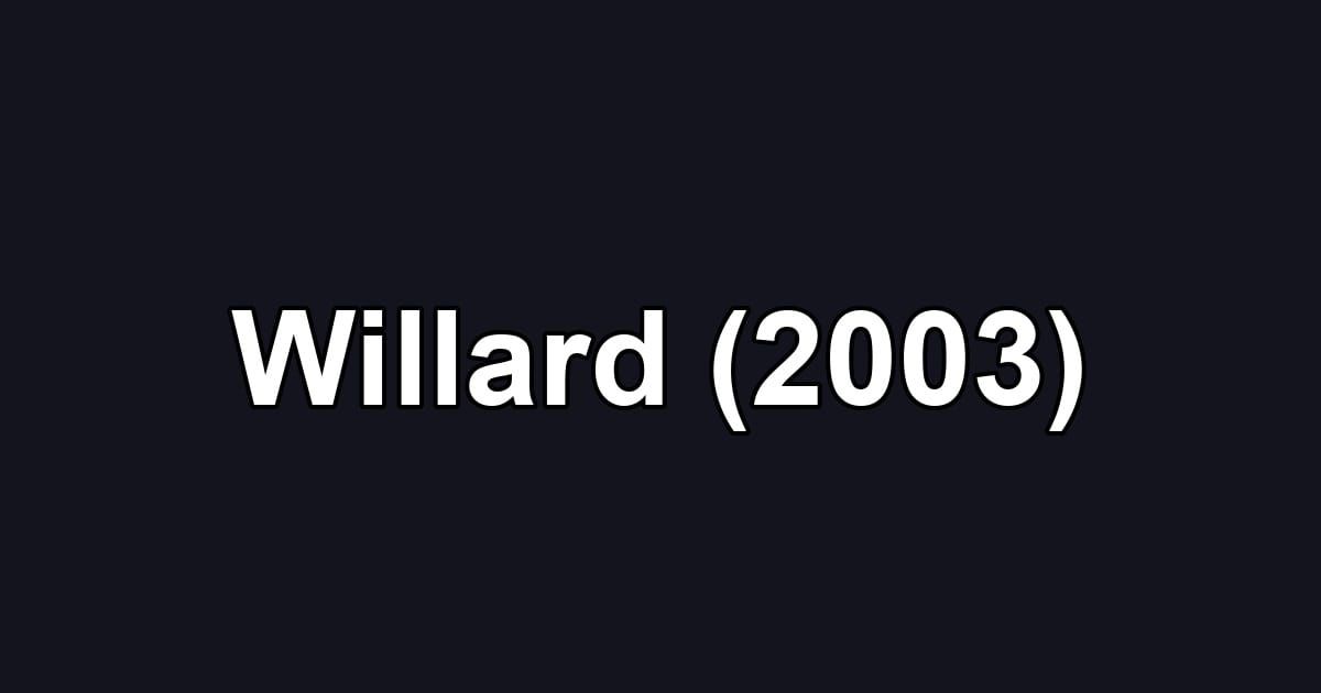 Willard (2003)