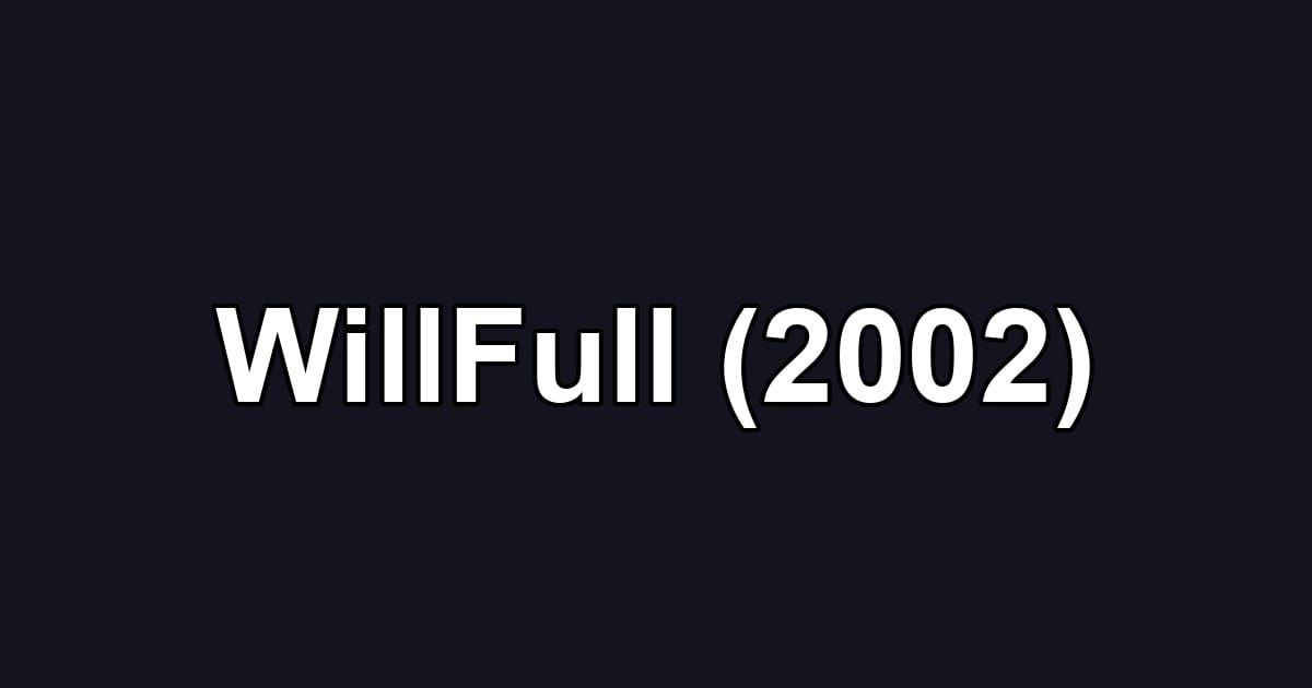 WillFull (2002)