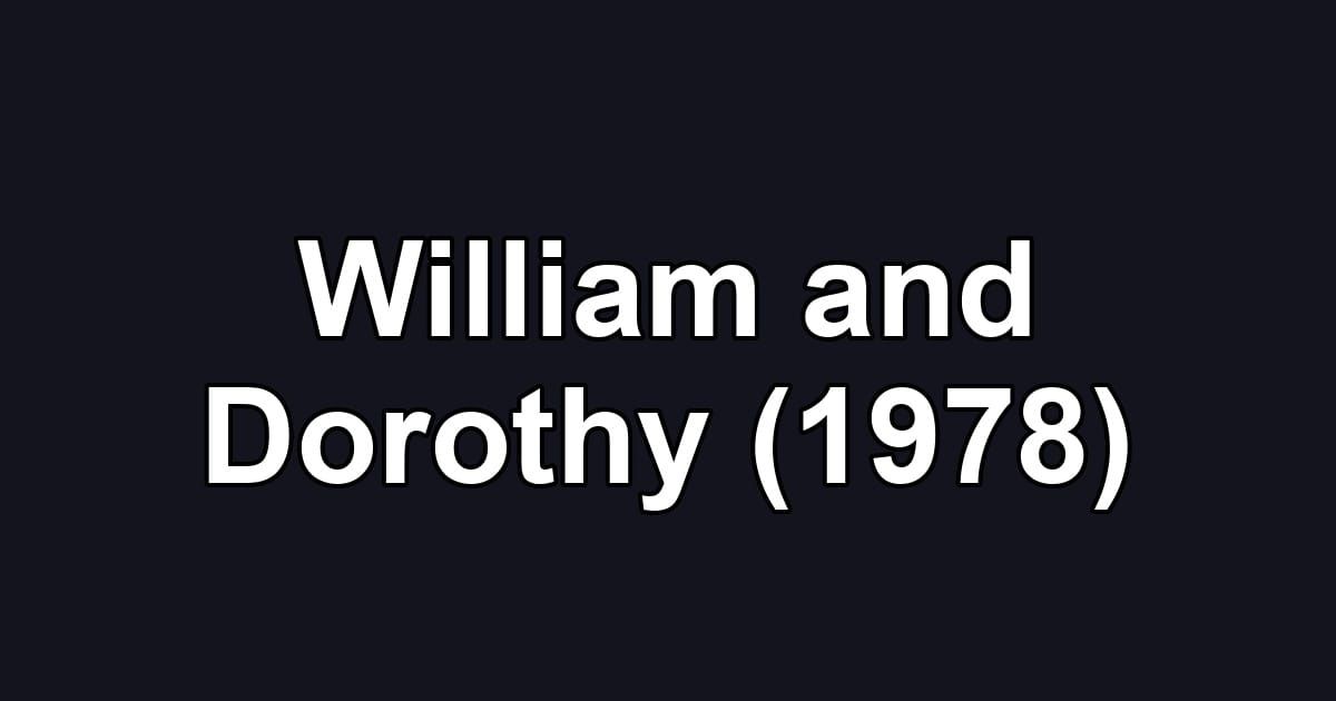 William and Dorothy (1978)