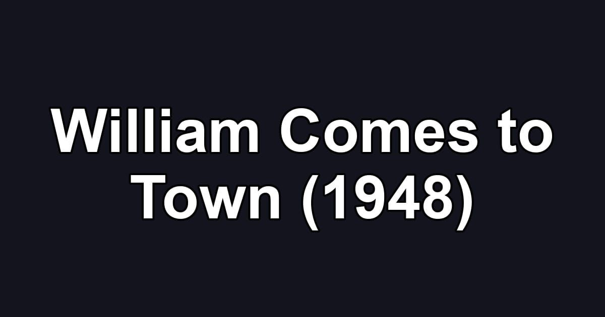 William Comes to Town (1948)