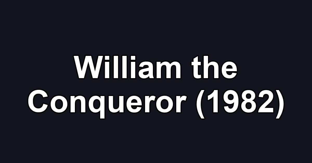 William the Conqueror (1982)