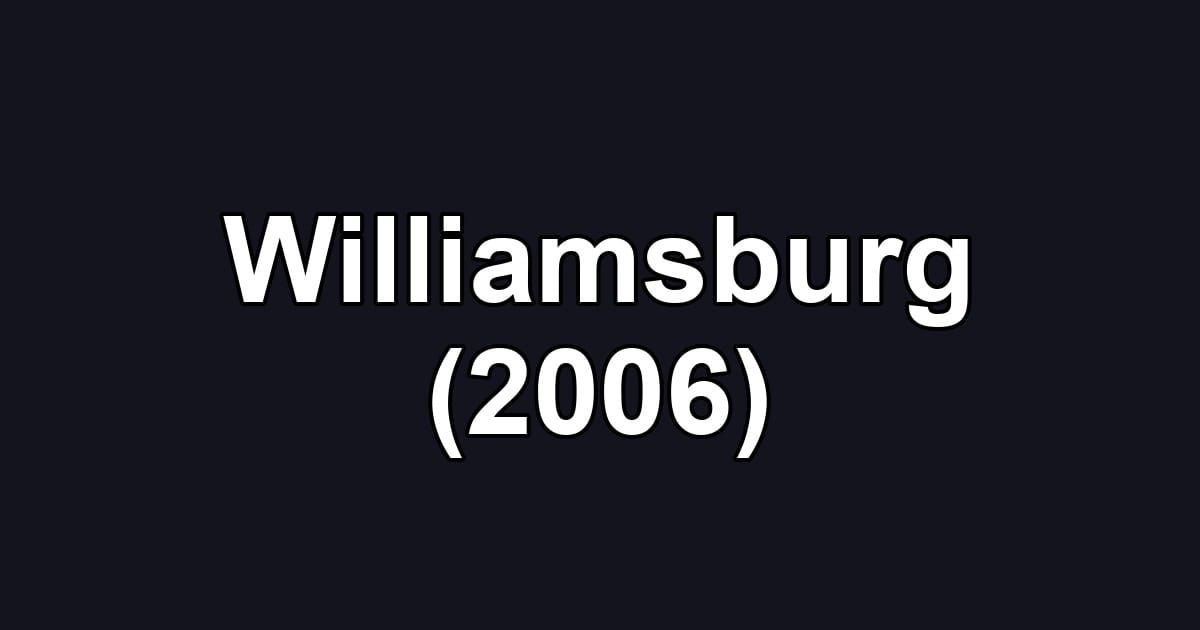 Williamsburg (2006)