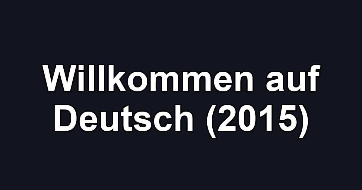 Willkommen auf Deutsch (2015)