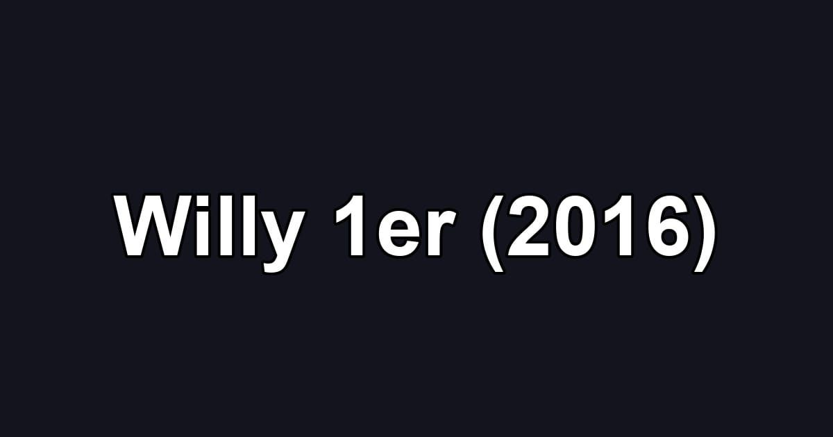 Willy 1er (2016)