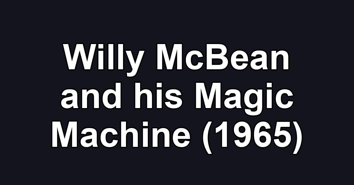 Willy McBean and his Magic Machine (1965)