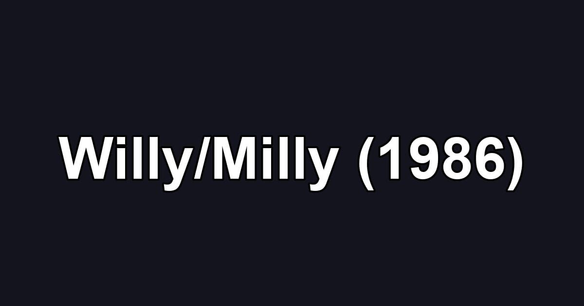 Willy/Milly (1986)