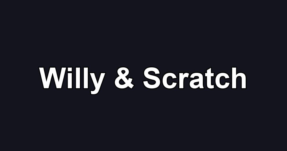Willy & Scratch