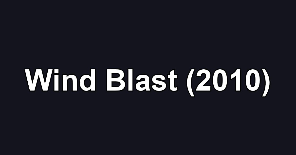 Wind Blast (2010)