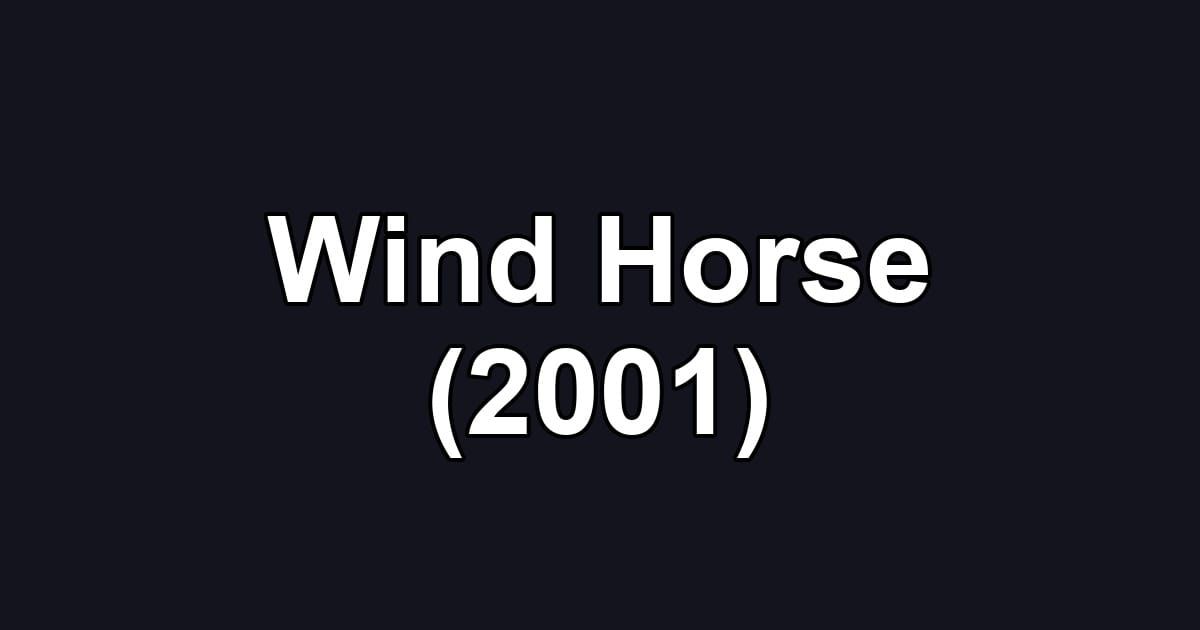 Wind Horse (2001)