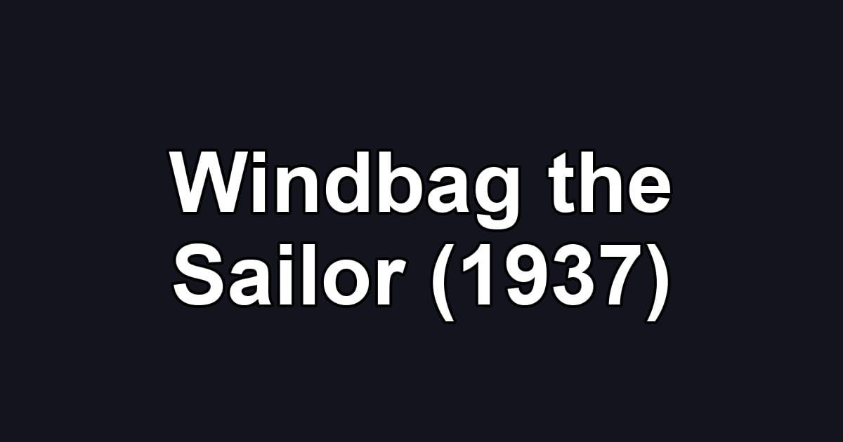 Windbag the Sailor (1937)