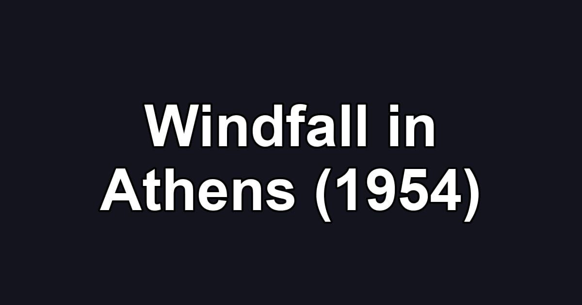 Windfall in Athens (1954)