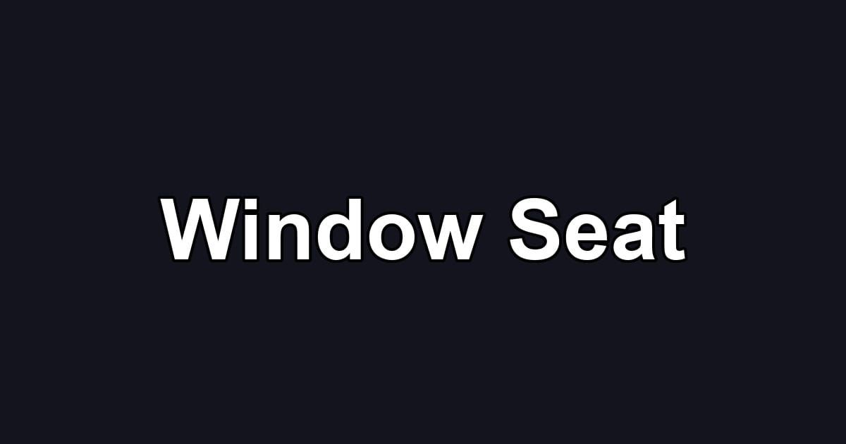 Window Seat