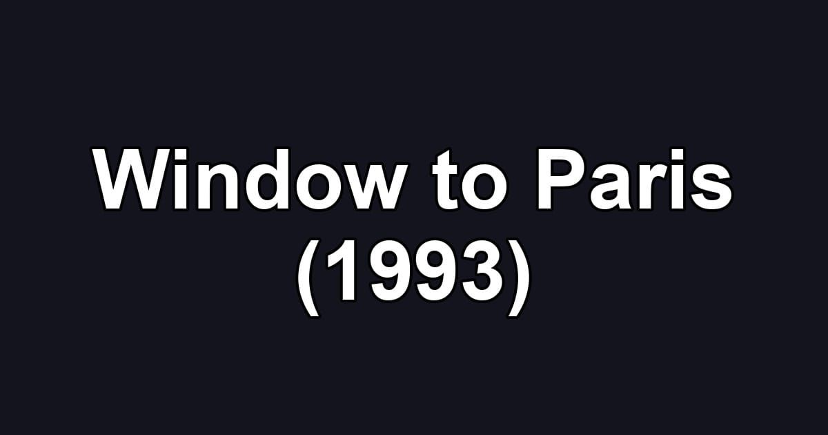 Window to Paris (1993)