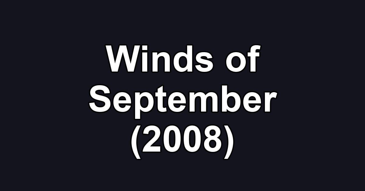 Winds of September (2008)