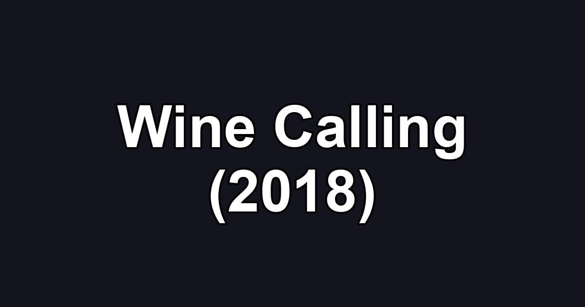 Wine Calling (2018)