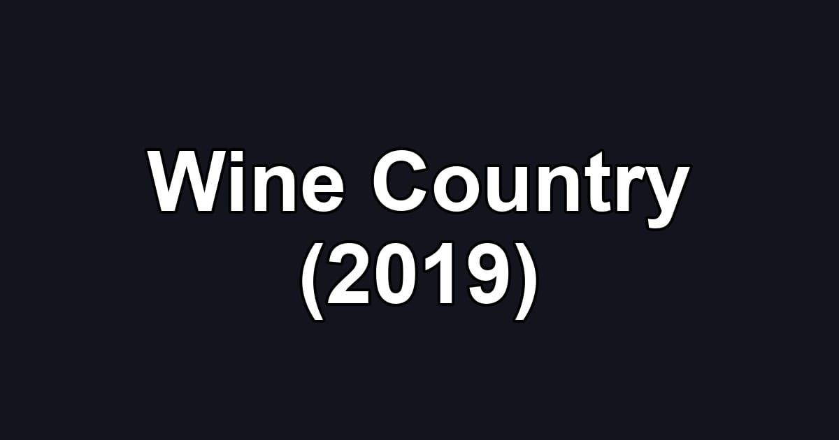 Wine Country (2019)