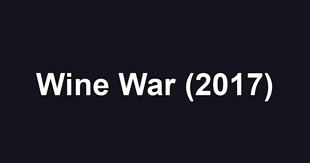 Wine War (2017)