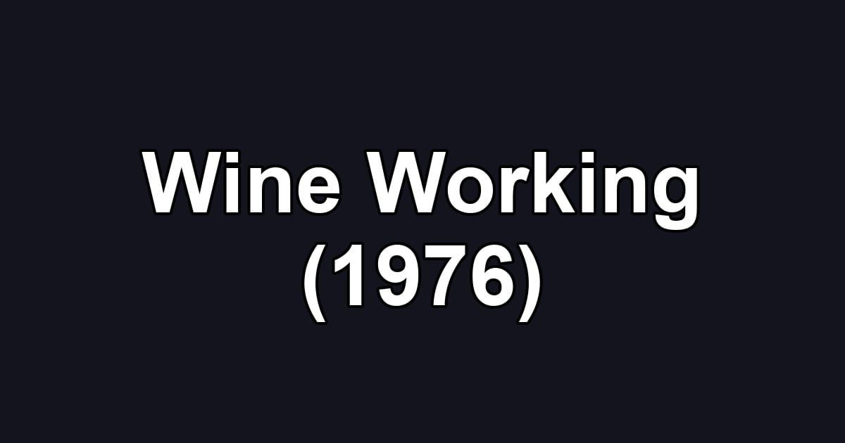 Wine Working (1976)