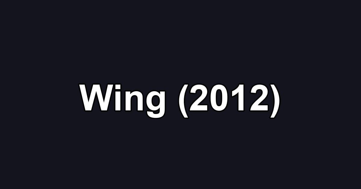 Wing (2012)