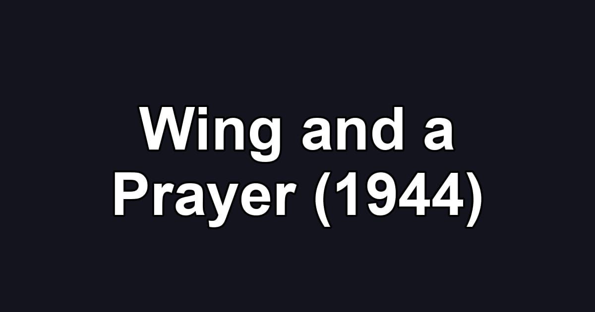 Wing and a Prayer (1944)
