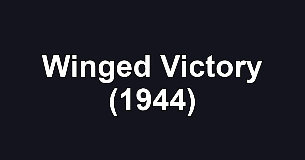 Winged Victory (1944)