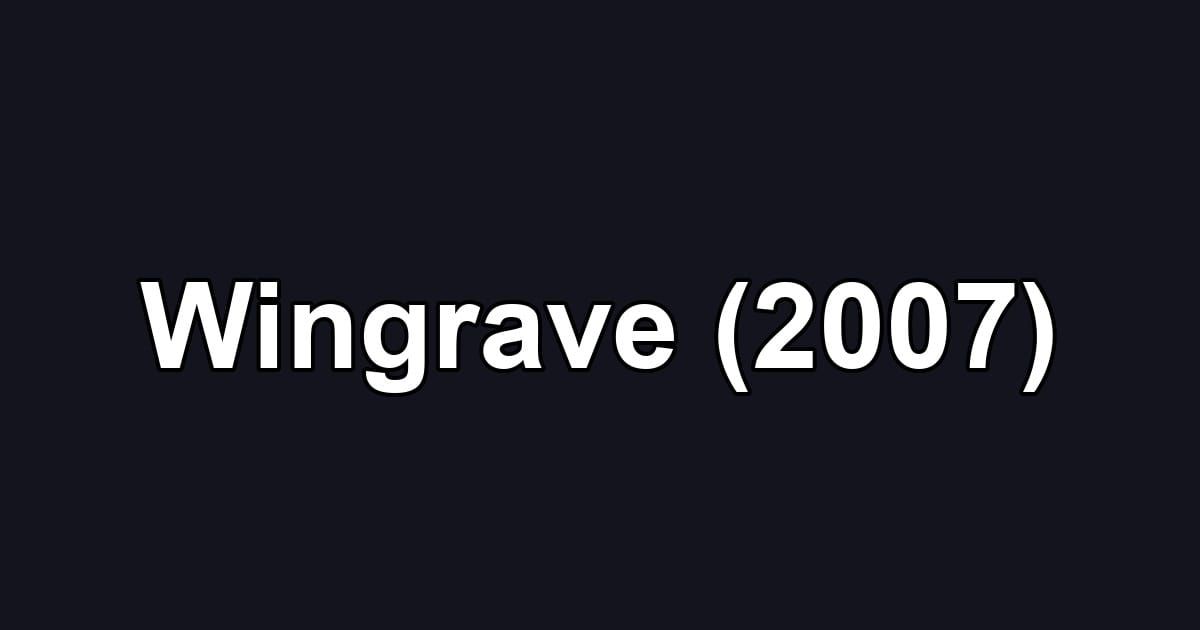 Wingrave (2007)