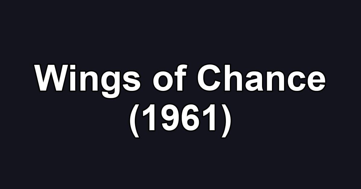 Wings of Chance (1961)