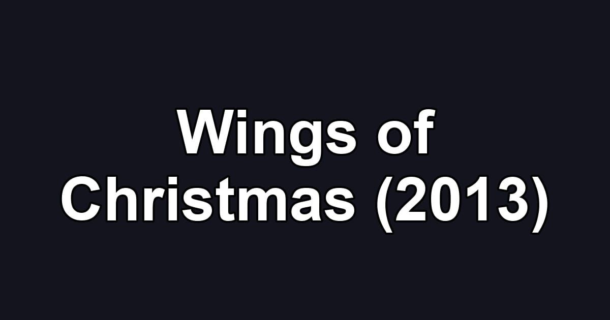 Wings of Christmas (2013)