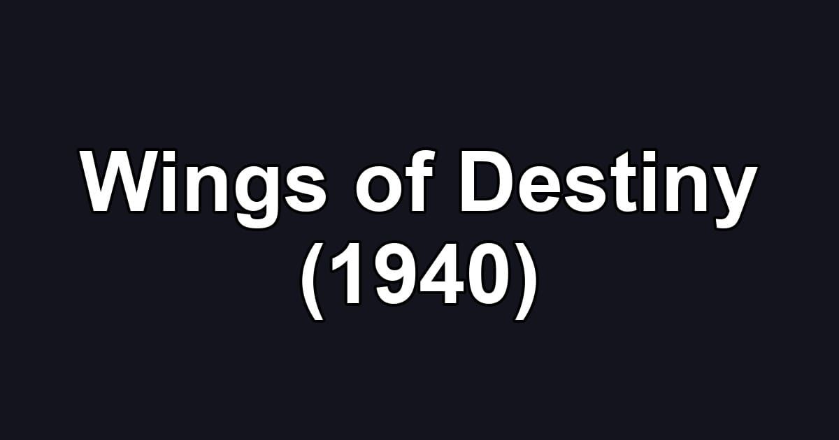 Wings of Destiny (1940)