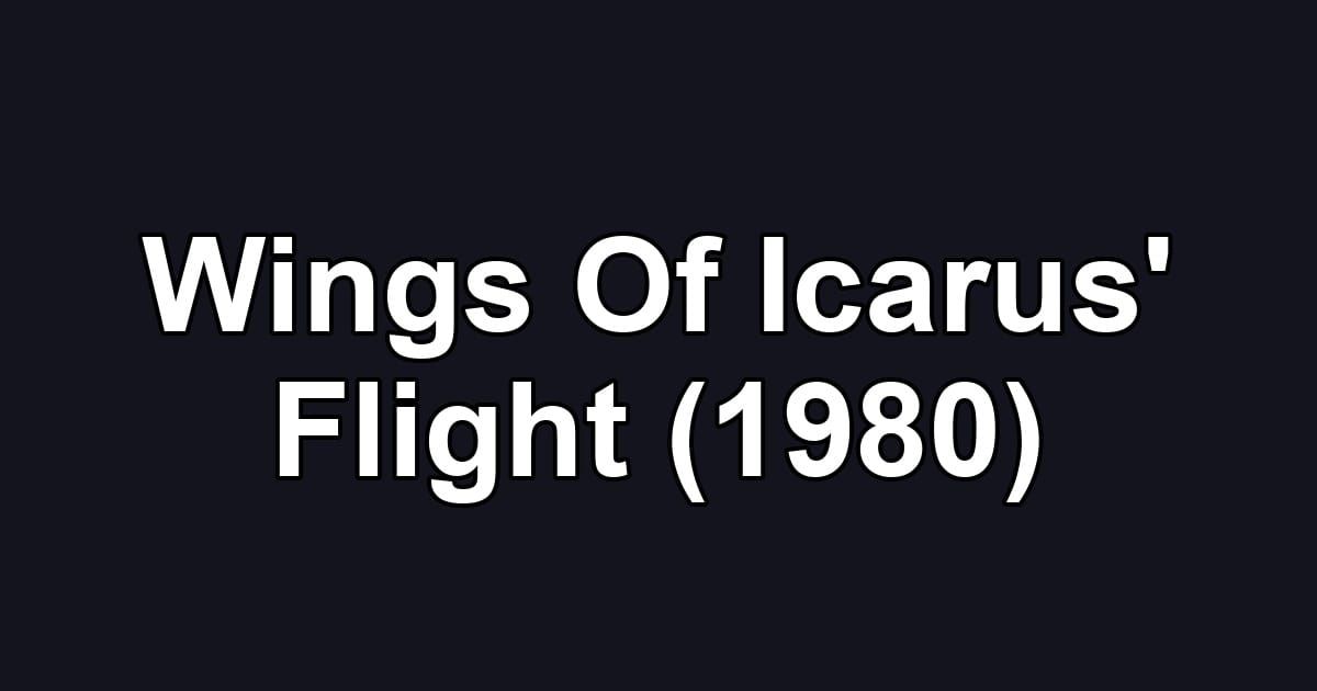 Wings Of Icarus' Flight (1980)