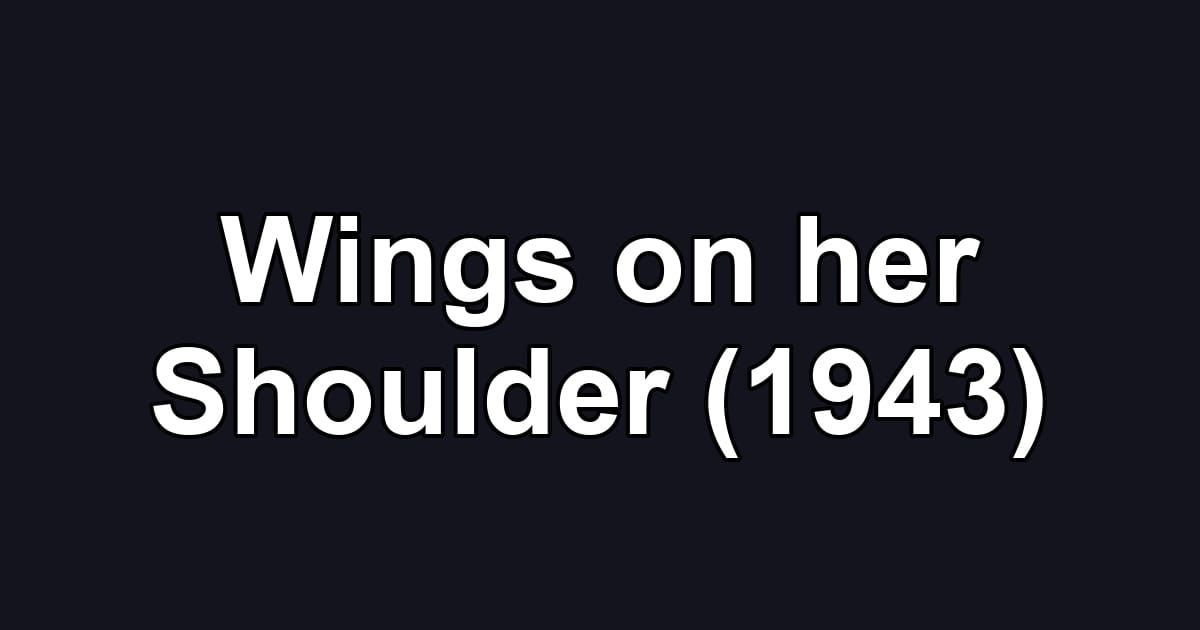 Wings on her Shoulder (1943)
