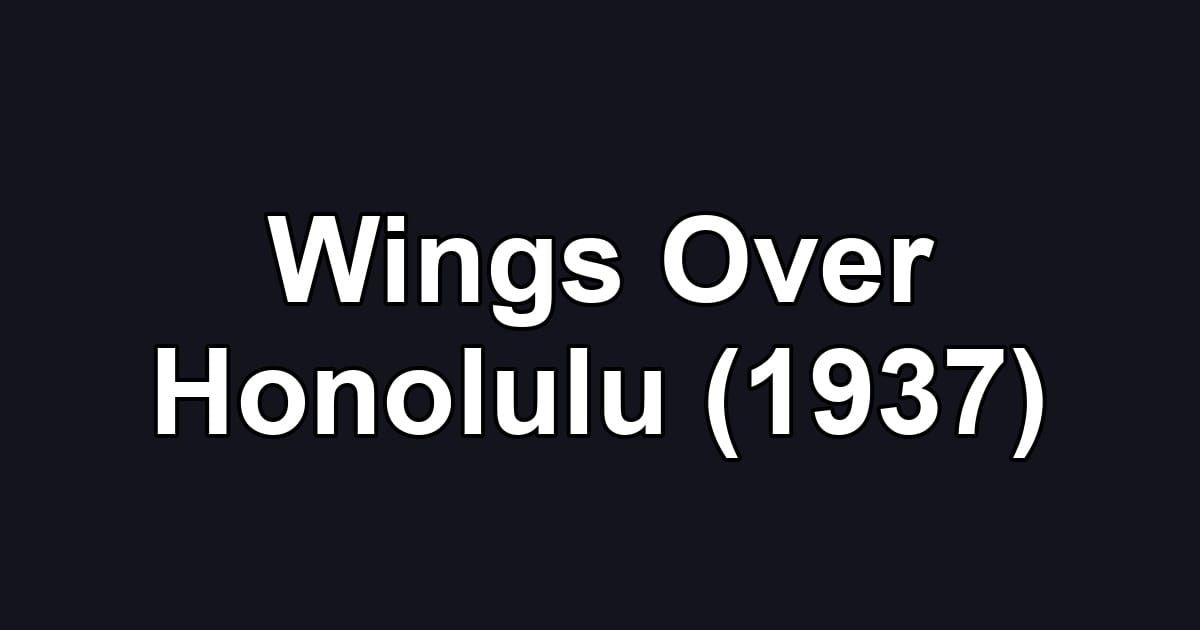 Wings Over Honolulu (1937)
