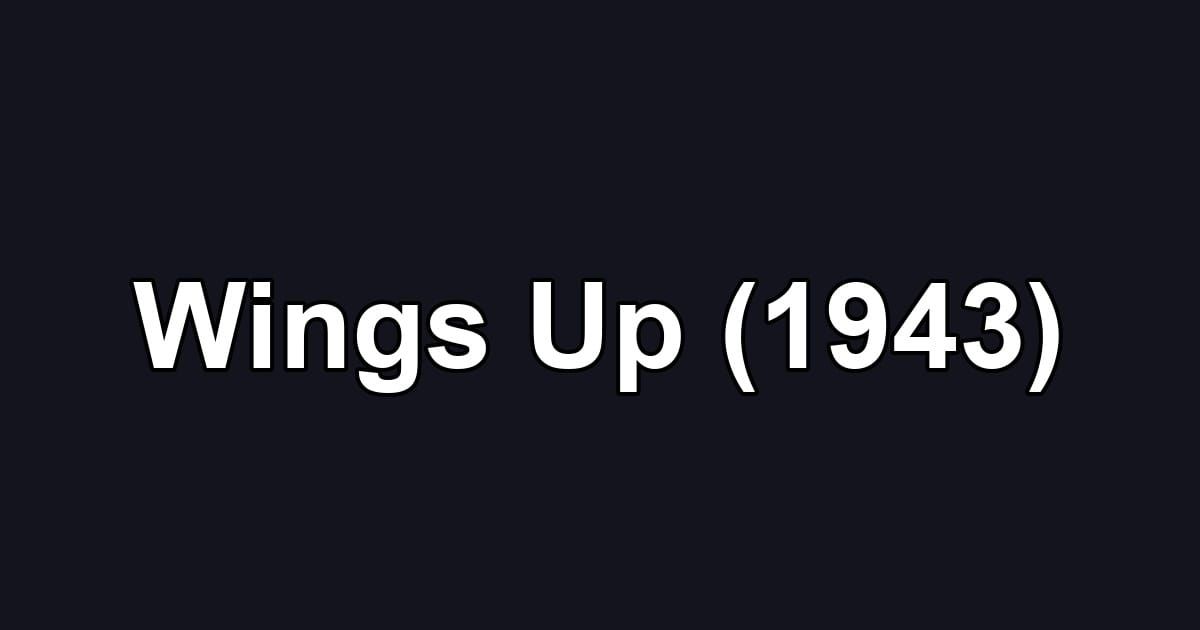Wings Up (1943)