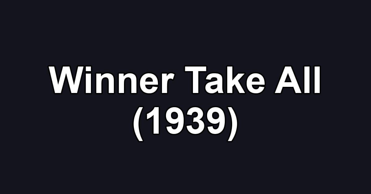 Winner Take All (1939)