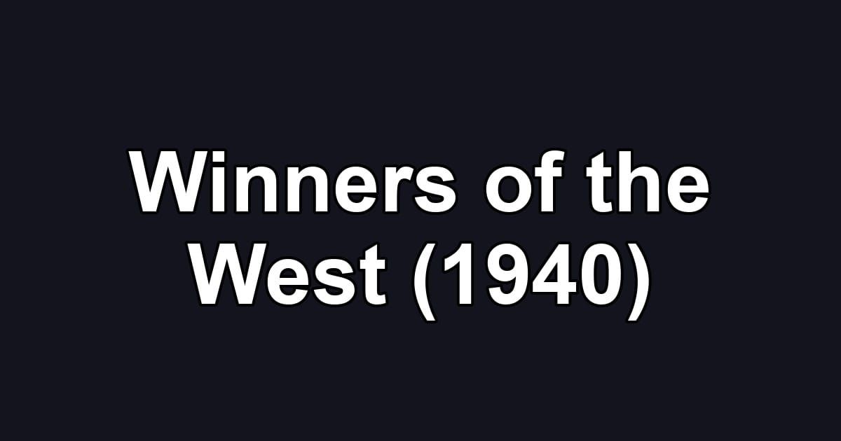 Winners of the West (1940)