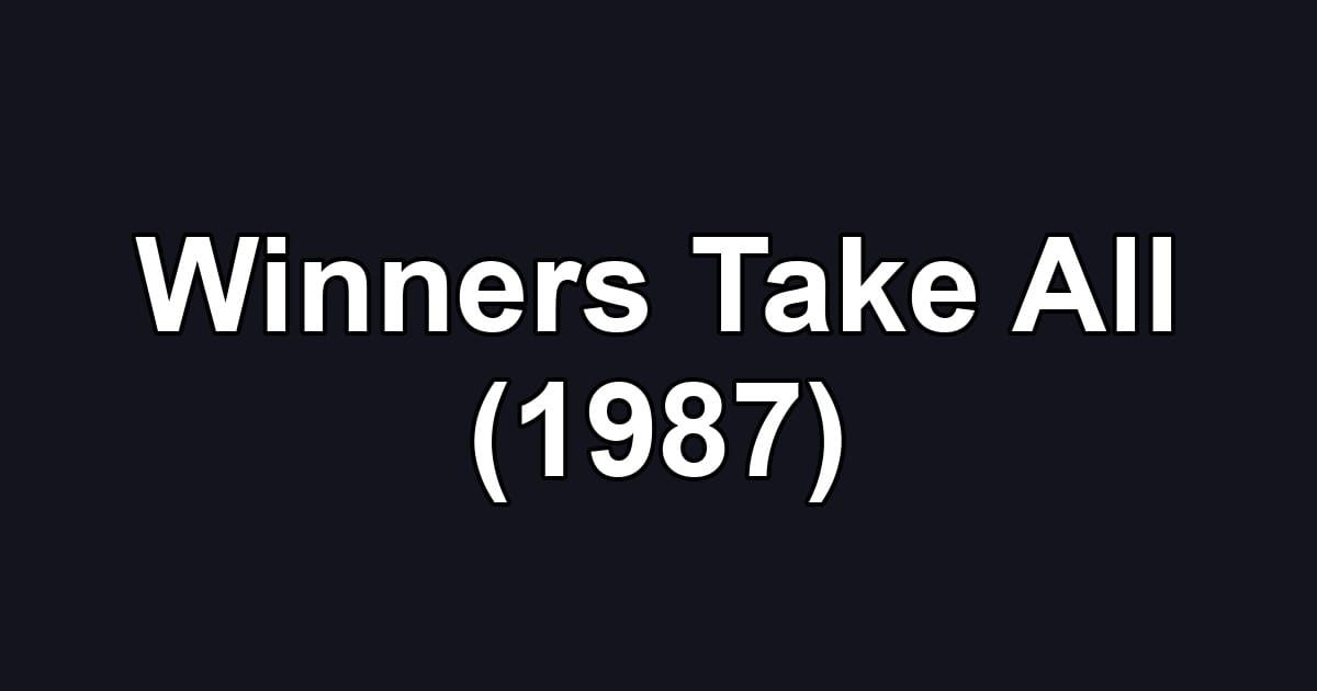 Winners Take All (1987)