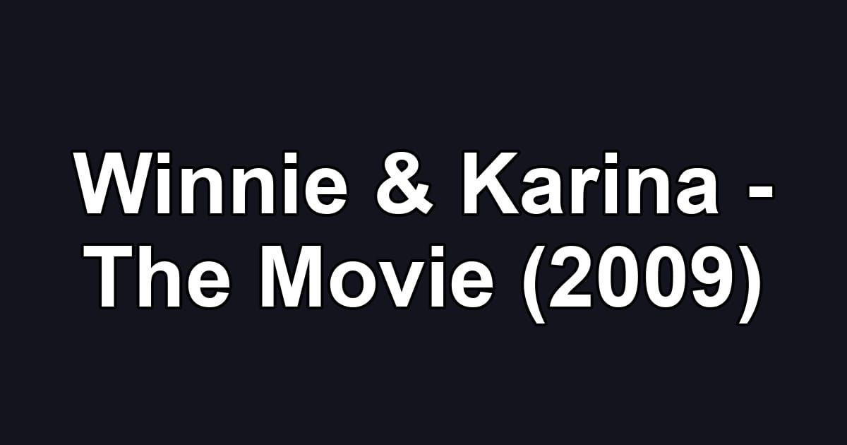 Winnie & Karina - The Movie (2009)