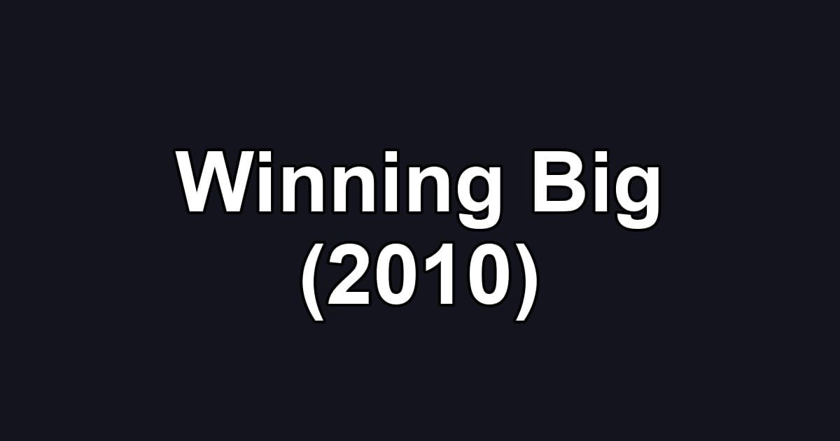 Winning Big (2010)