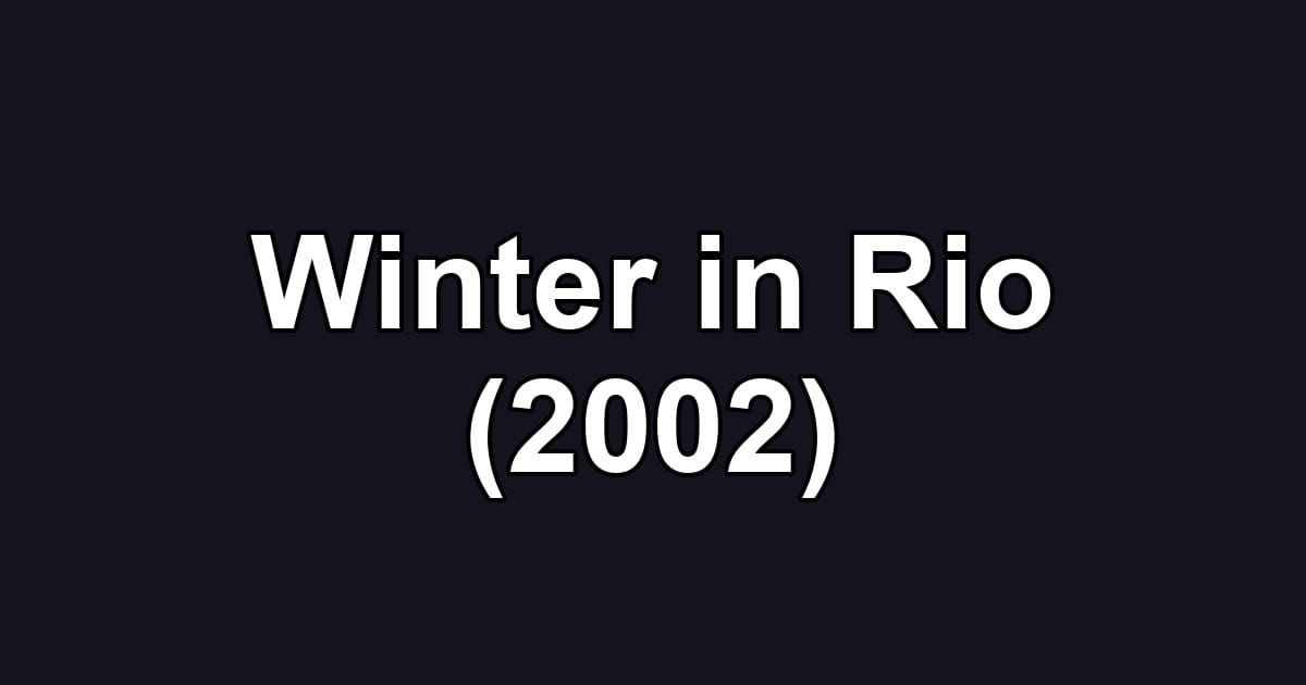 Winter in Rio (2002)