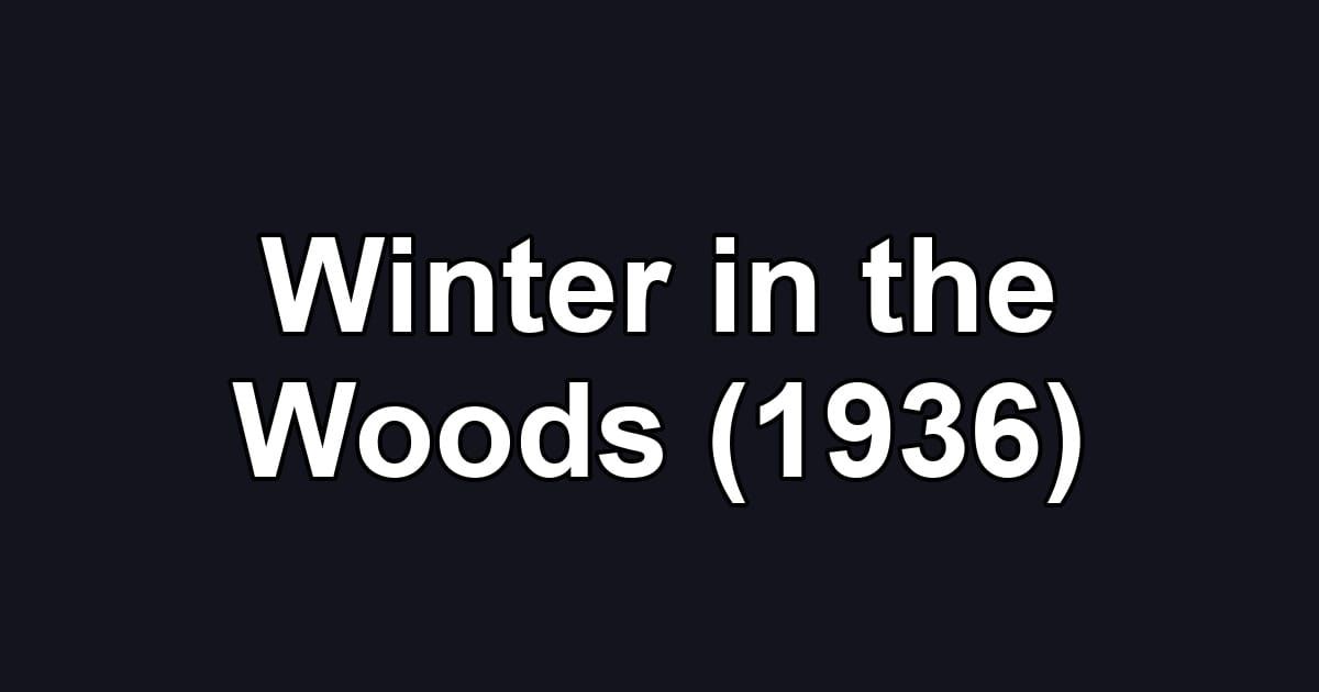 Winter in the Woods (1936)