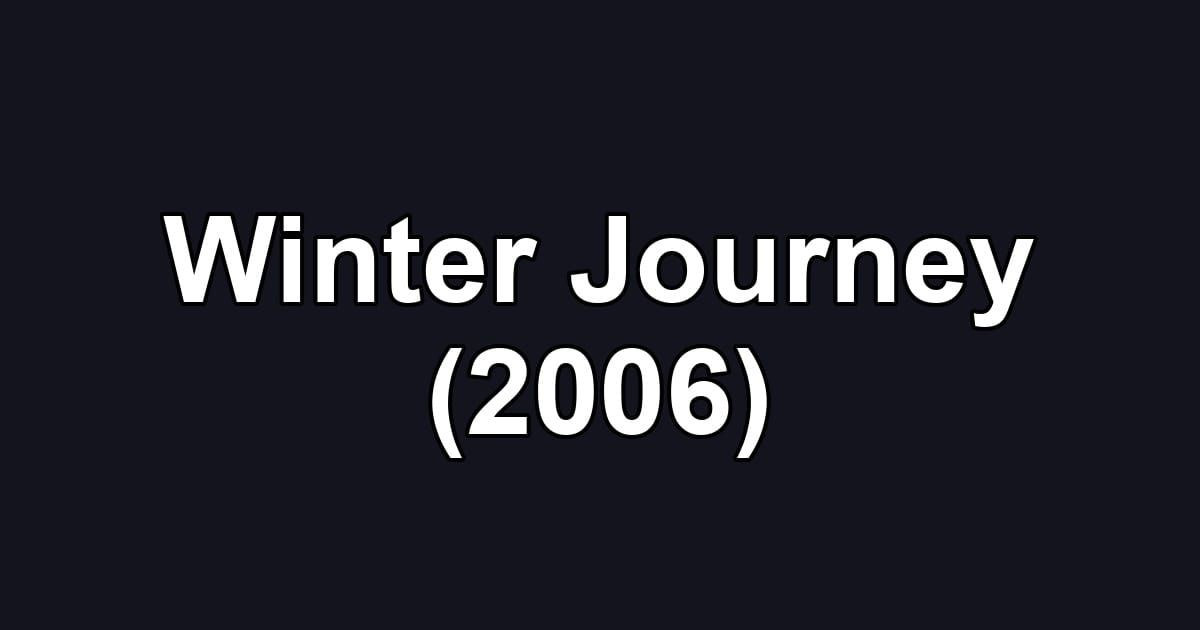 Winter Journey (2006)