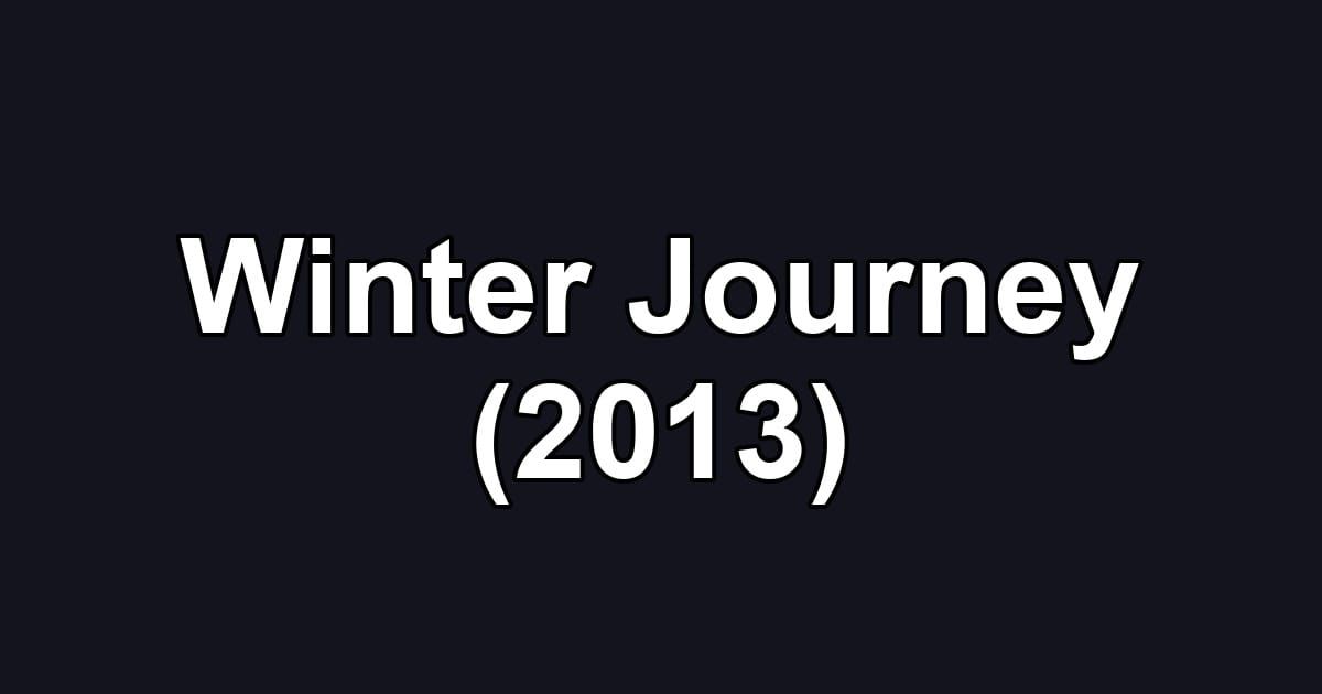Winter Journey (2013)