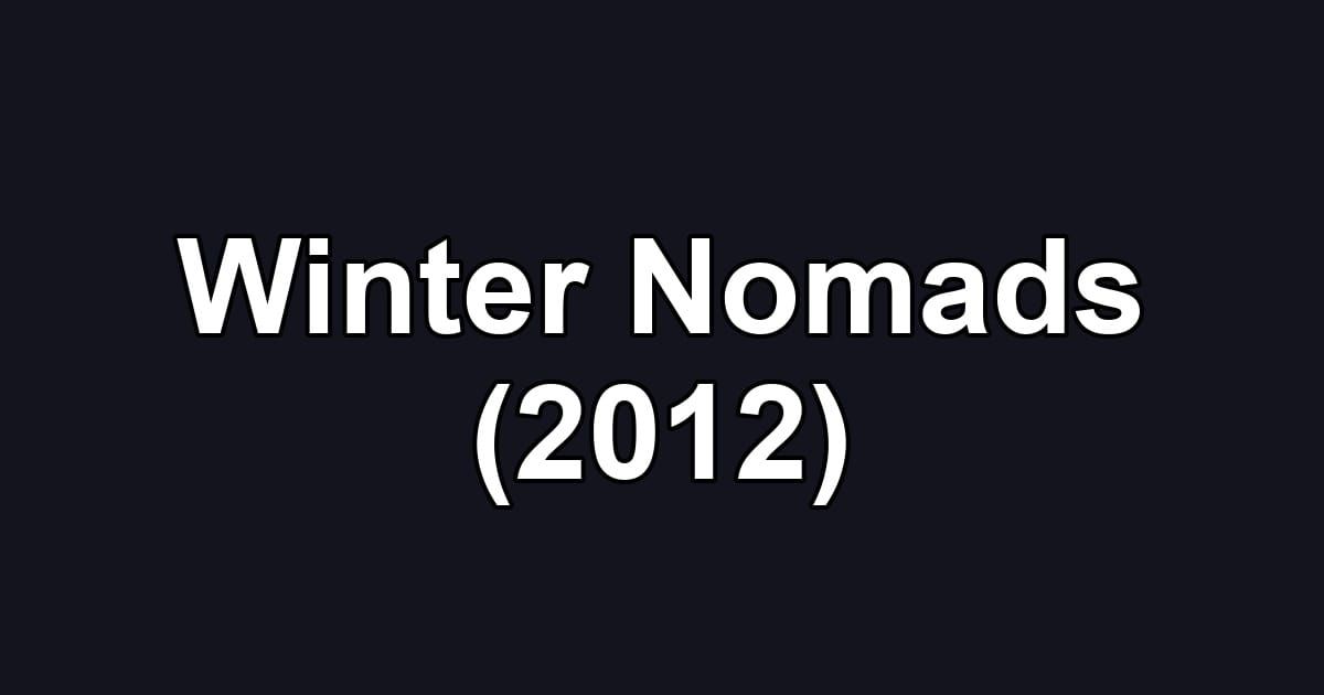 Winter Nomads (2012)