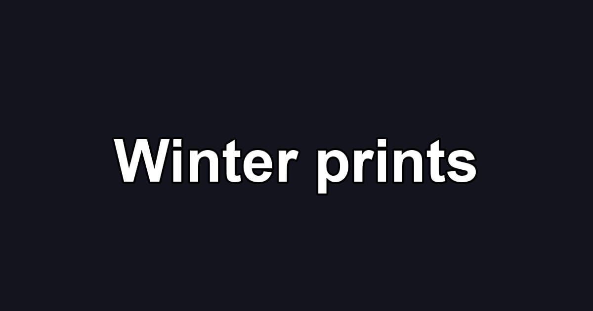 Winter prints