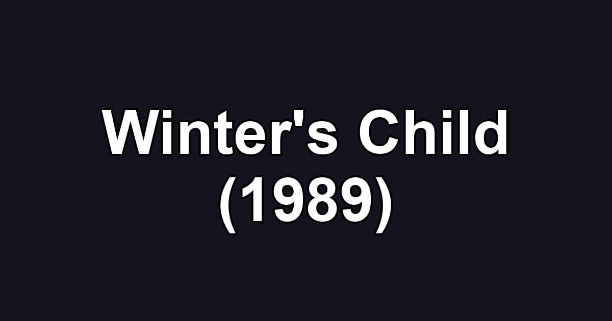 Winter's Child (1989)