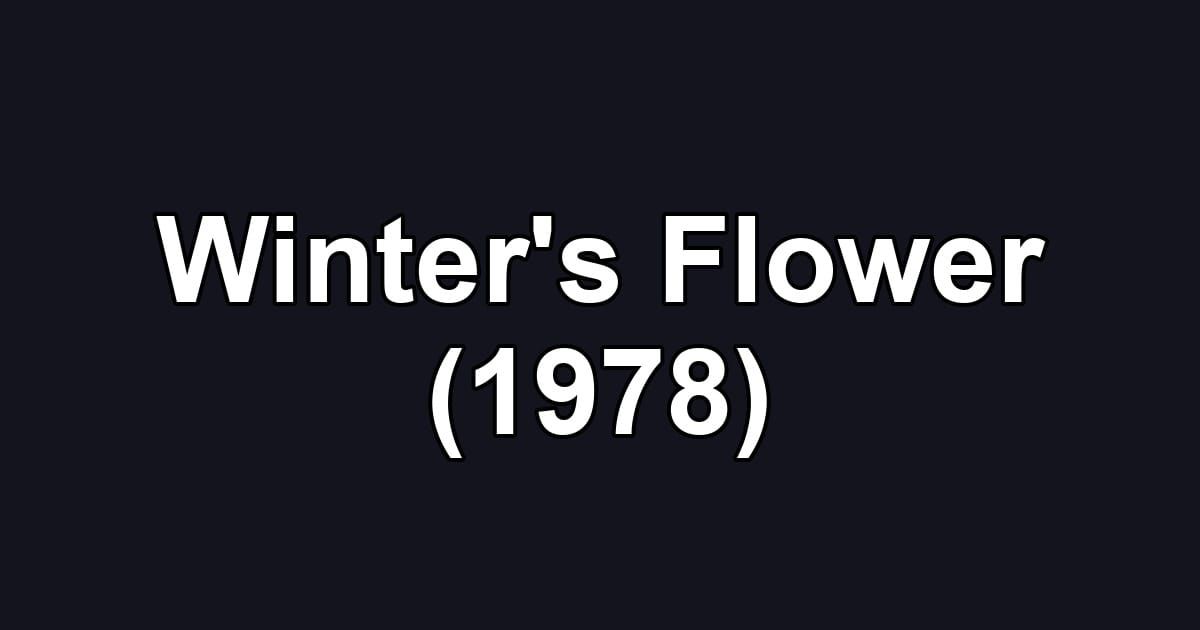 Winter's Flower (1978)
