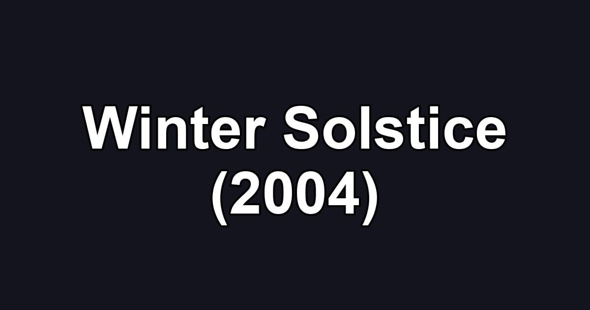 Winter Solstice (2004)